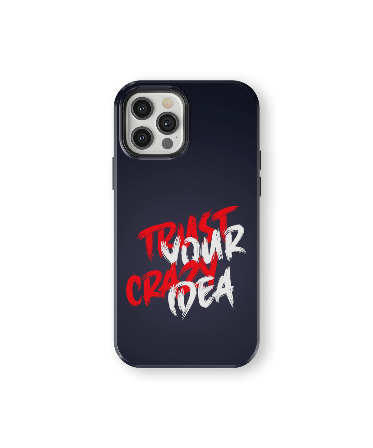 Coque iPhone – Trust Your Crazy Idea