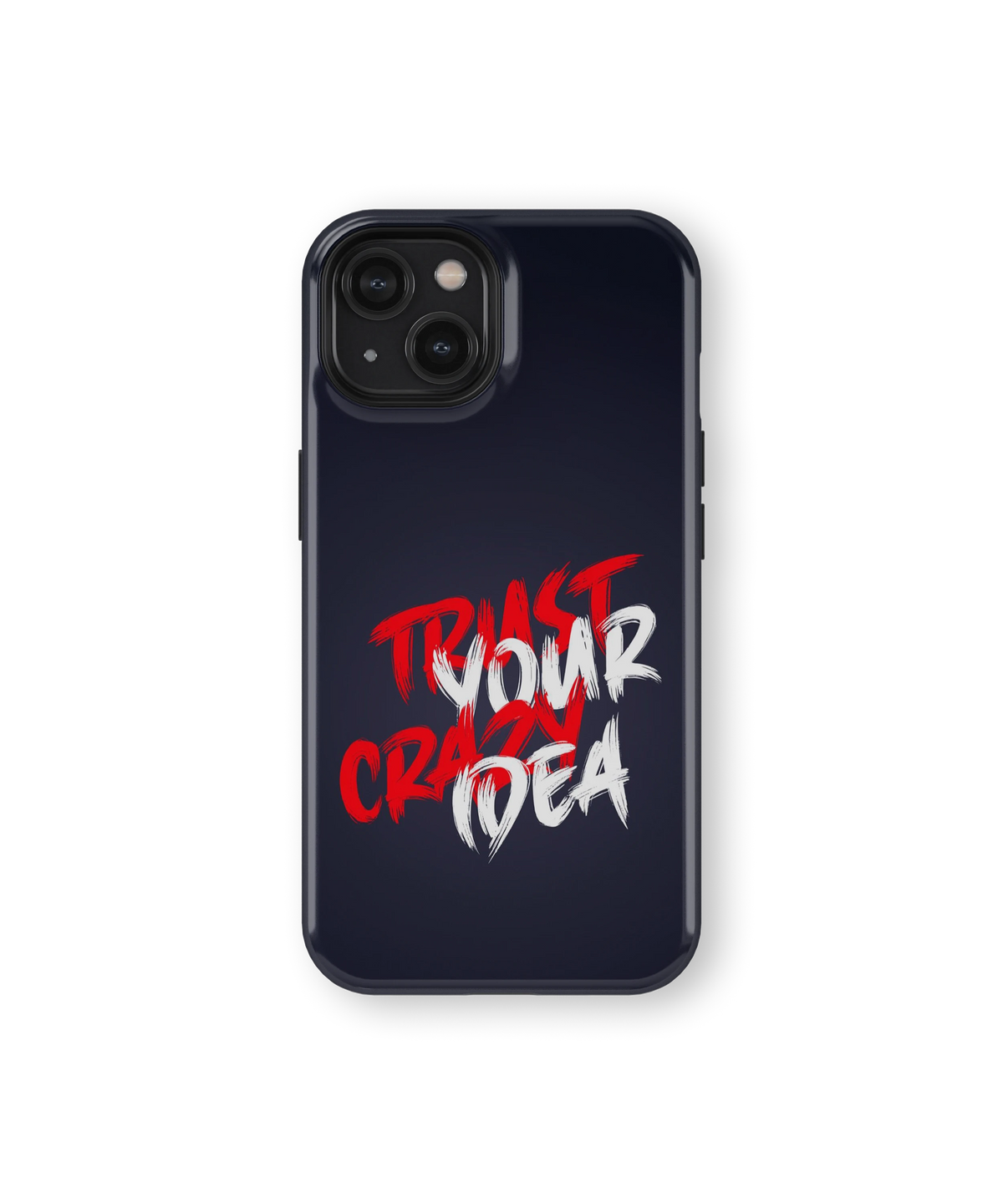 Coque iPhone – Trust Your Crazy Idea