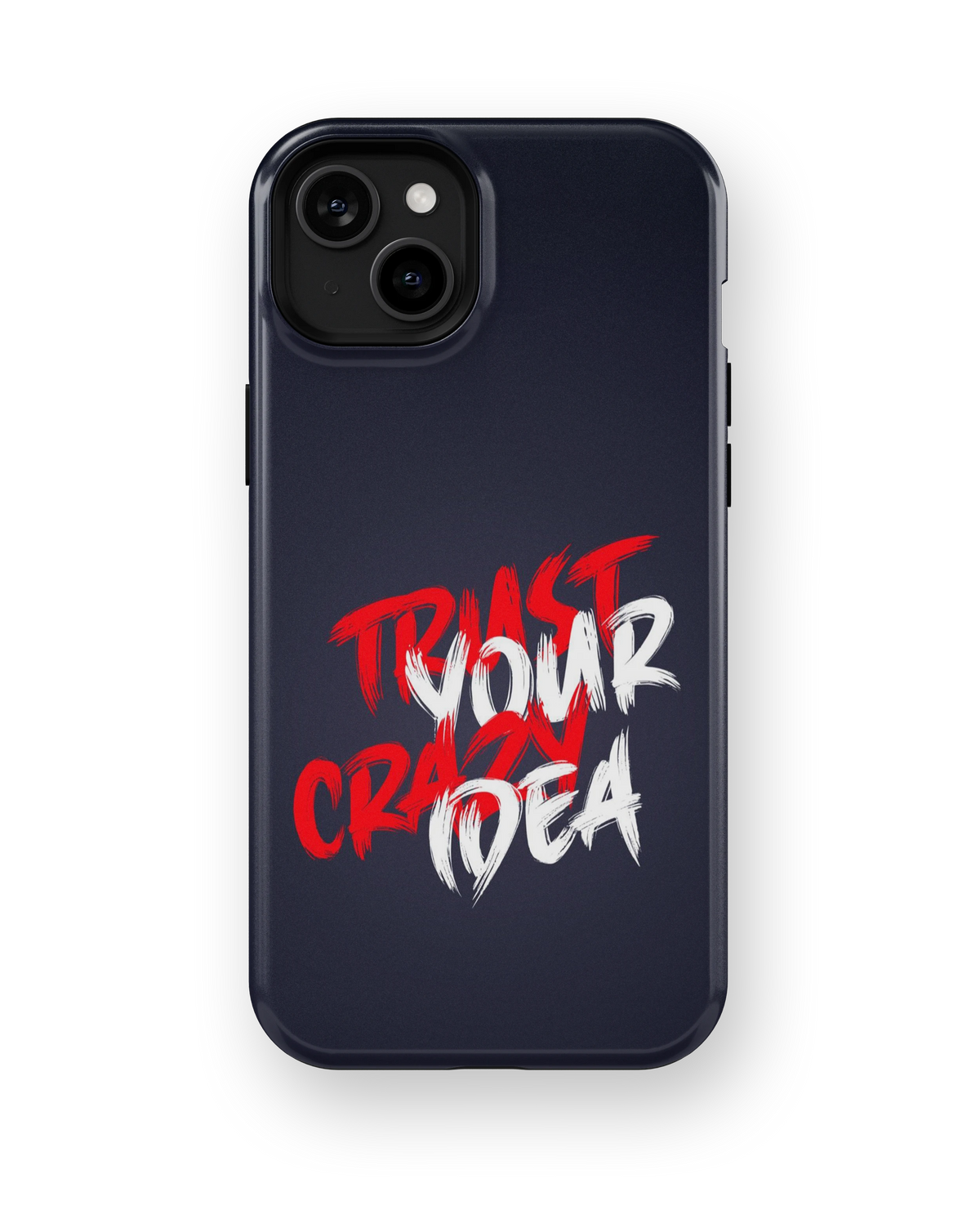 Coque iPhone – Trust Your Crazy Idea