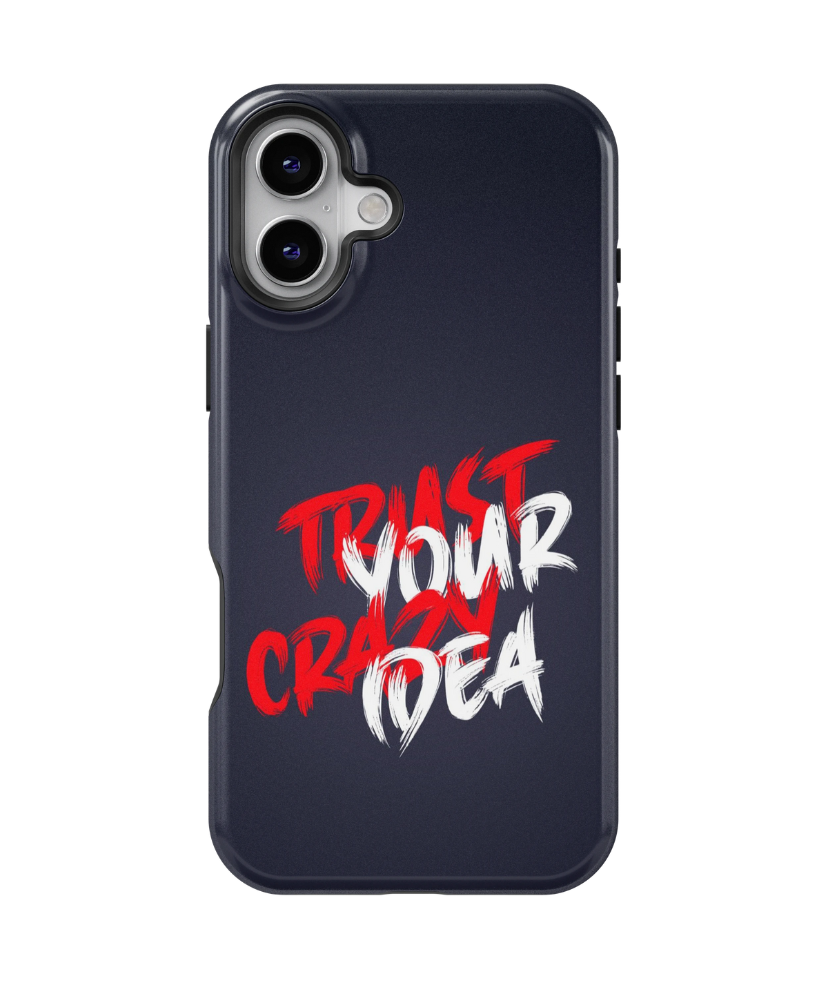 Coque iPhone – Trust Your Crazy Idea