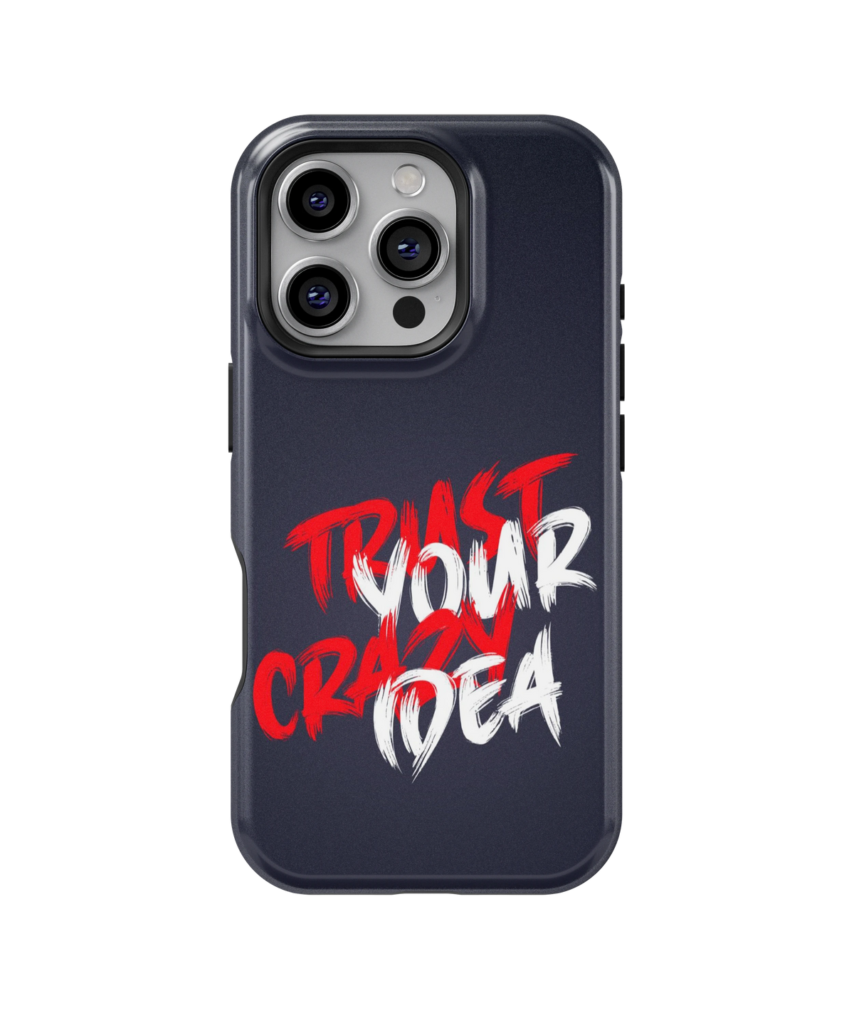 Coque iPhone – Trust Your Crazy Idea