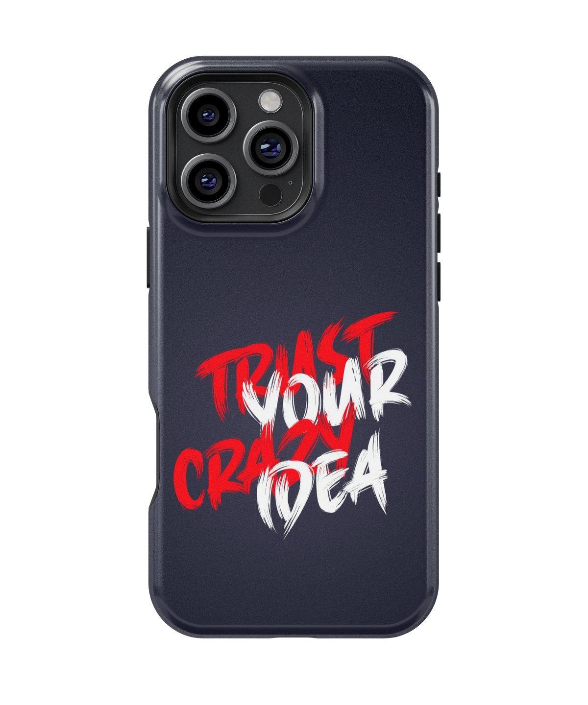 Coque iPhone – Trust Your Crazy Idea